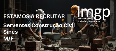 Serventes Constru&ccedil;&atilde;o Civil (M/F)
